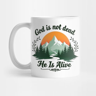 God is Not Dead, He is Alive: Sunrise Over Mountains Mug